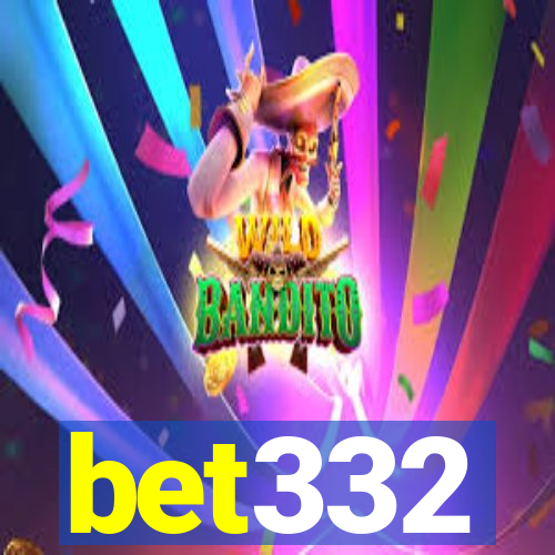 bet332