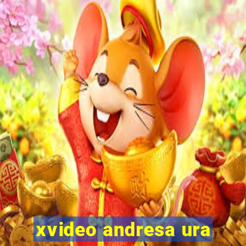 xvideo andresa ura