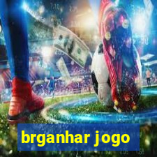 brganhar jogo