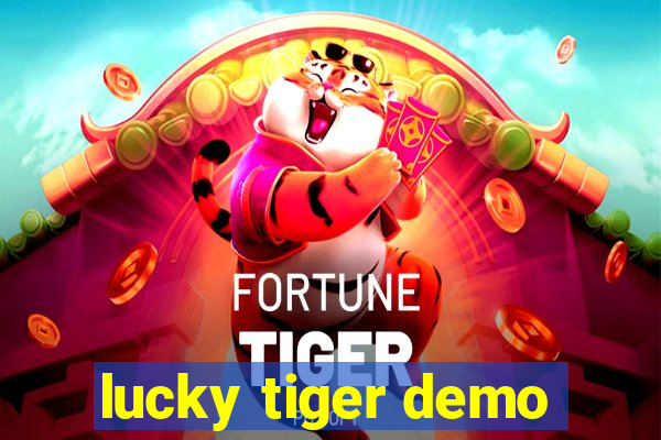 lucky tiger demo