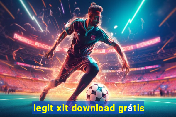 legit xit download grátis