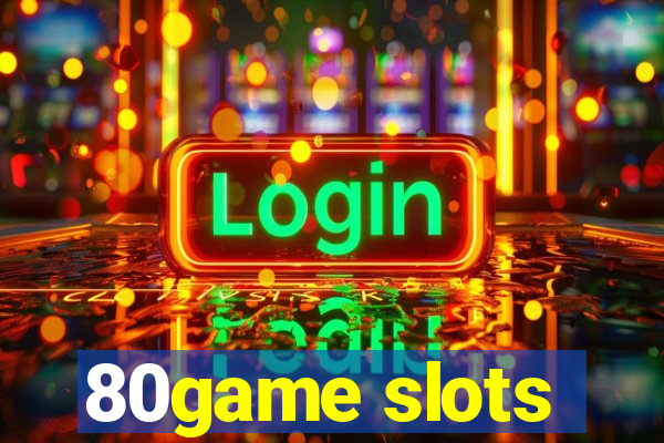 80game slots