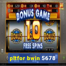 pltfor bwin 5678