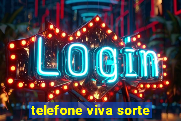 telefone viva sorte