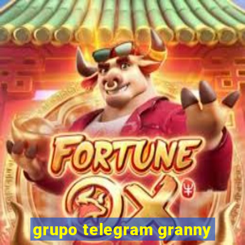 grupo telegram granny