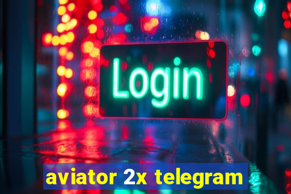 aviator 2x telegram