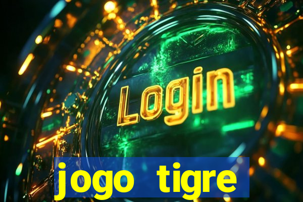 jogo tigre plataforma nova