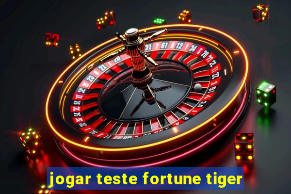 jogar teste fortune tiger