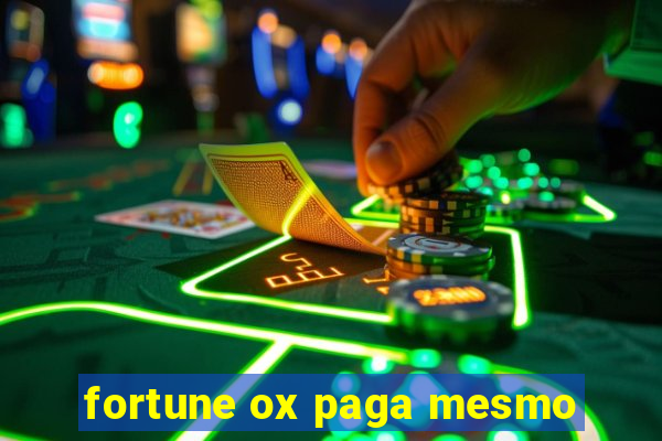 fortune ox paga mesmo