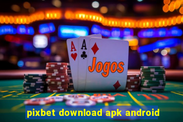 pixbet download apk android