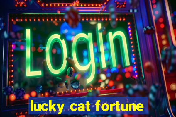 lucky cat fortune