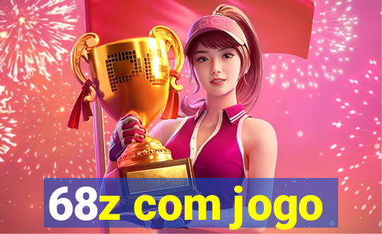 68z com jogo