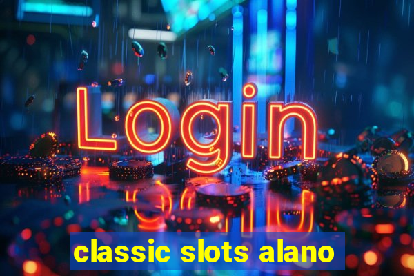 classic slots alano