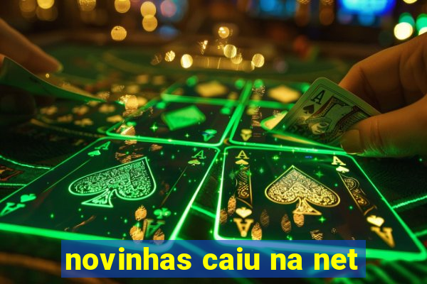 novinhas caiu na net