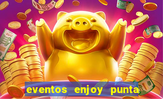 eventos enjoy punta del este