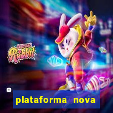 plataforma nova pagando hoje