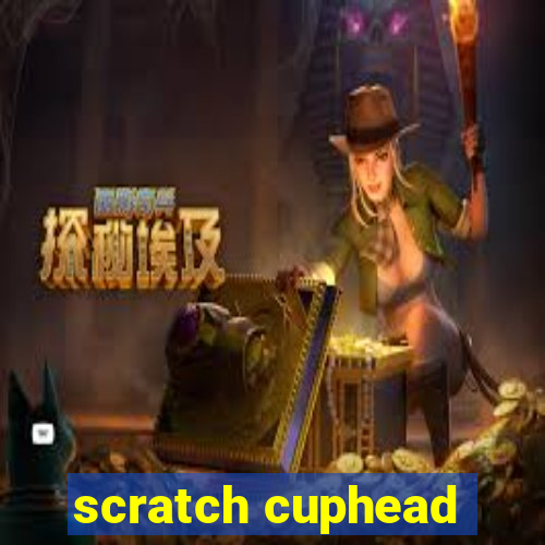 scratch cuphead