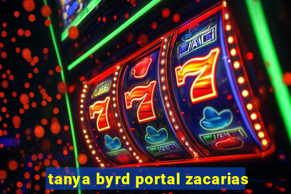 tanya byrd portal zacarias