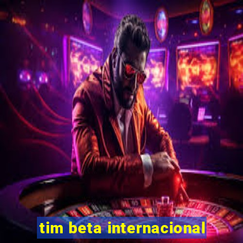 tim beta internacional