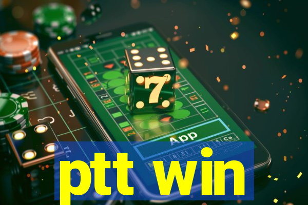 ptt win