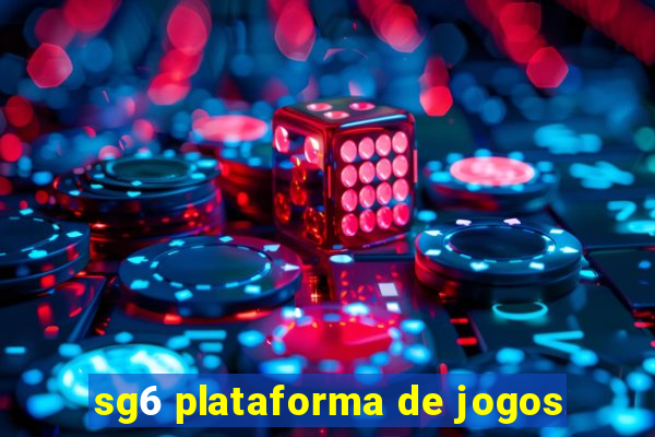 sg6 plataforma de jogos