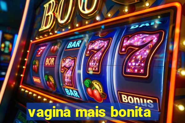 vagina mais bonita