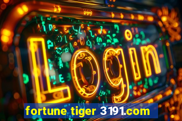 fortune tiger 3191.com