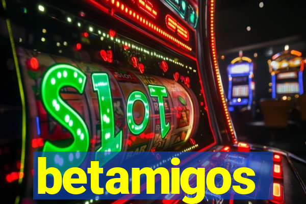 betamigos