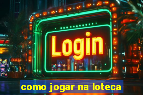 como jogar na loteca