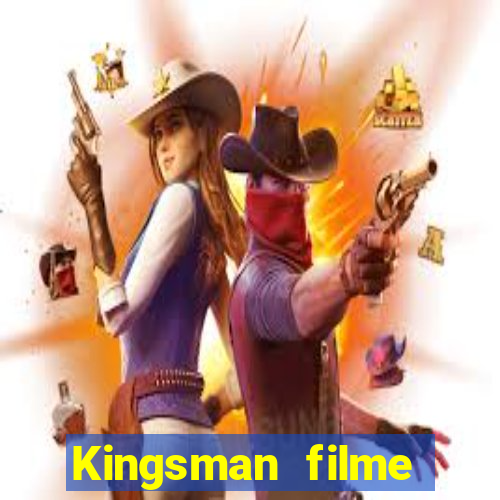 Kingsman filme completo dublado superflix