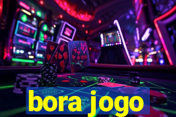 bora jogo