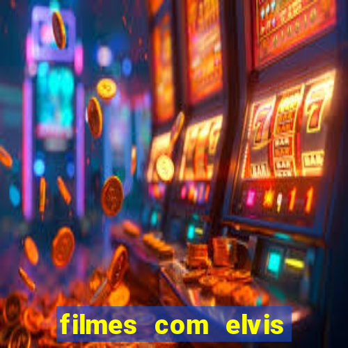 filmes com elvis presley dublado