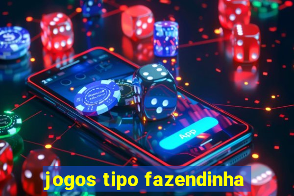 jogos tipo fazendinha