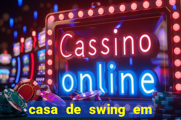 casa de swing em foz do igua莽u