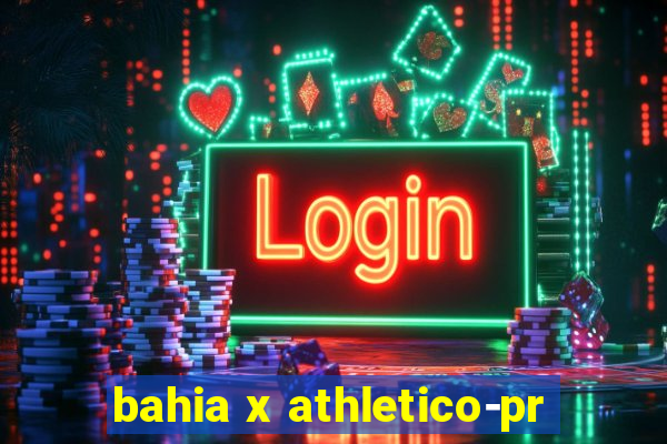 bahia x athletico-pr