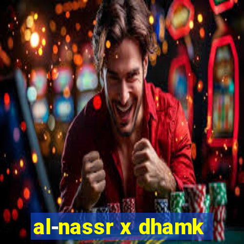 al-nassr x dhamk