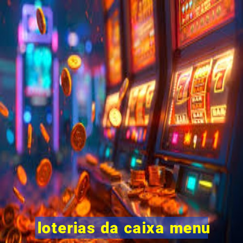 loterias da caixa menu