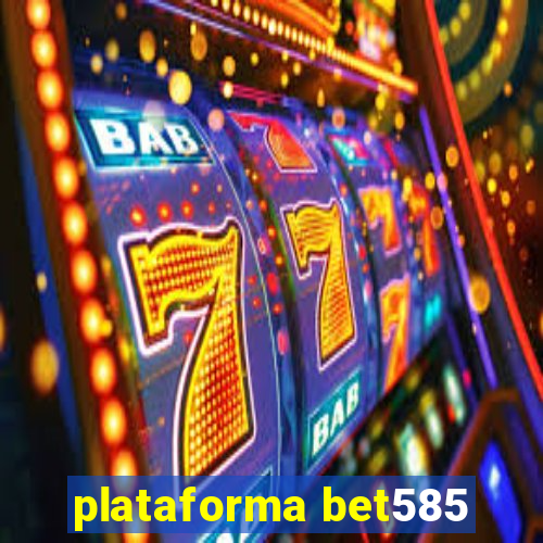 plataforma bet585