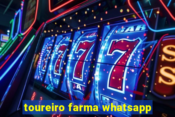 toureiro farma whatsapp