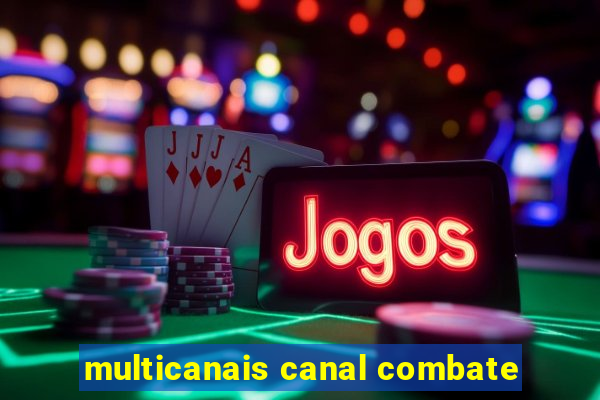 multicanais canal combate