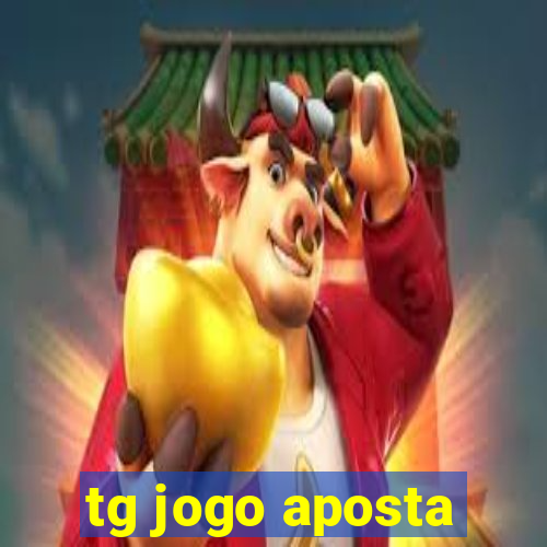 tg jogo aposta