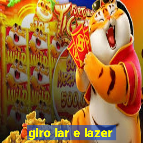 giro lar e lazer