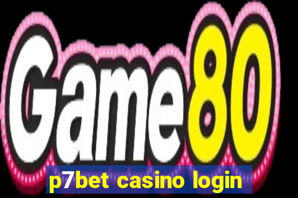 p7bet casino login