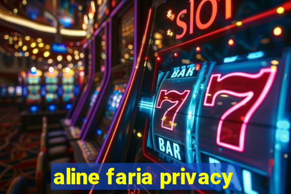 aline faria privacy