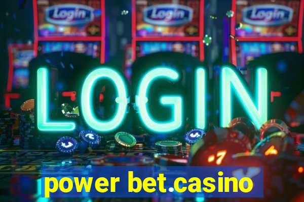 power bet.casino