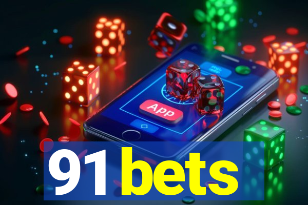 91 bets