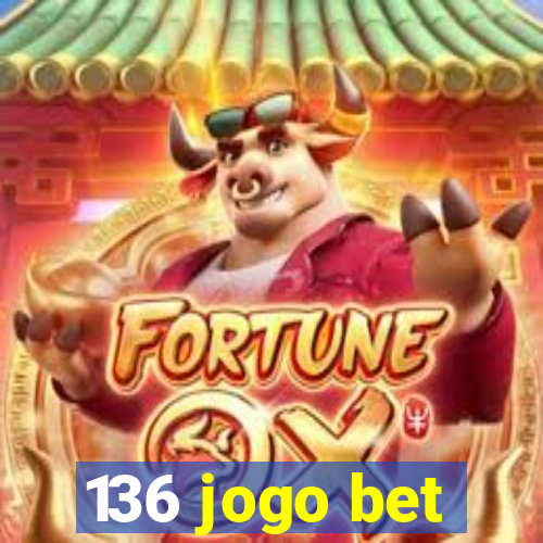 136 jogo bet