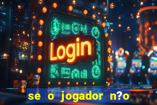 se o jogador n?o jogar anula a aposta betfair