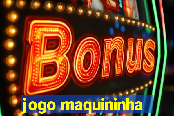 jogo maquininha