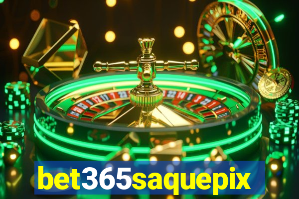 bet365saquepix